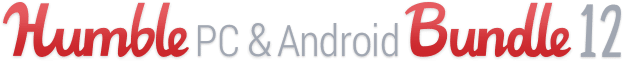 Humble Bundle 12, Humble Bundle 12 pour PC et Android : Sept jeux dont des avant-premières Android