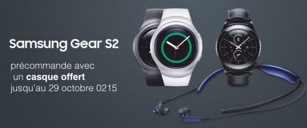 La Gear S2 est disponible en précommande avec un casque offert ! Android Wear