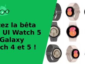 Testez la bêta One UI Watch 5 sur Galaxy Watch 4 et 5 !