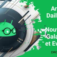 "Android Daily News : Nouveautés Galaxy S20 et Evernote!"