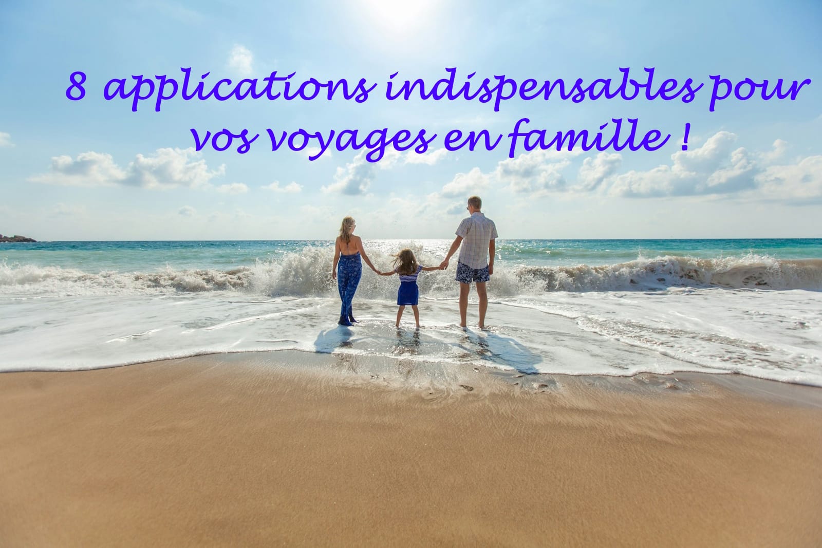 8 applications voyages en famille