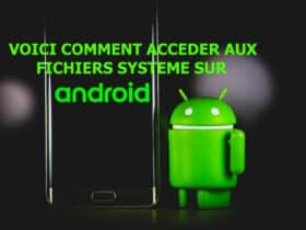 comment acceder fichiers systeme android