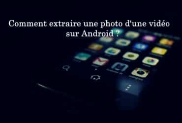 extraire photo video android