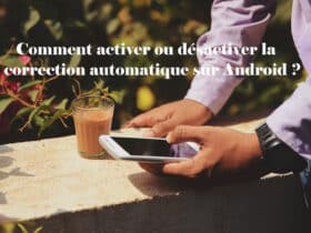 activer desactiver correction automatique android