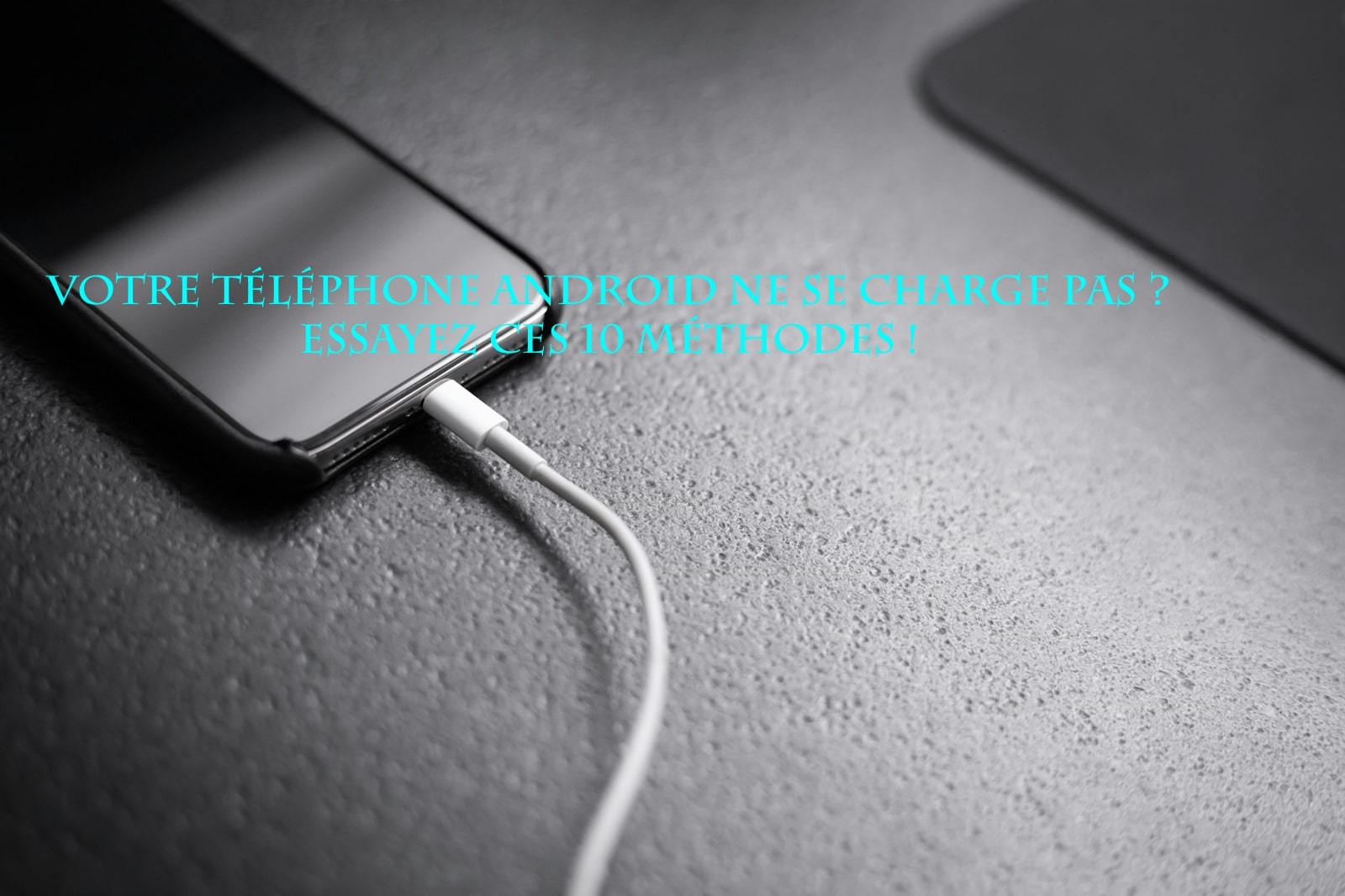 telephone android ne charge pas