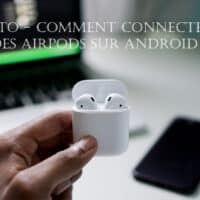 tuto connecter airpods android