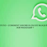 tuto savoir bloque whatsapp