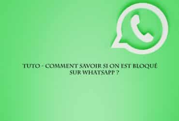 tuto savoir bloque whatsapp