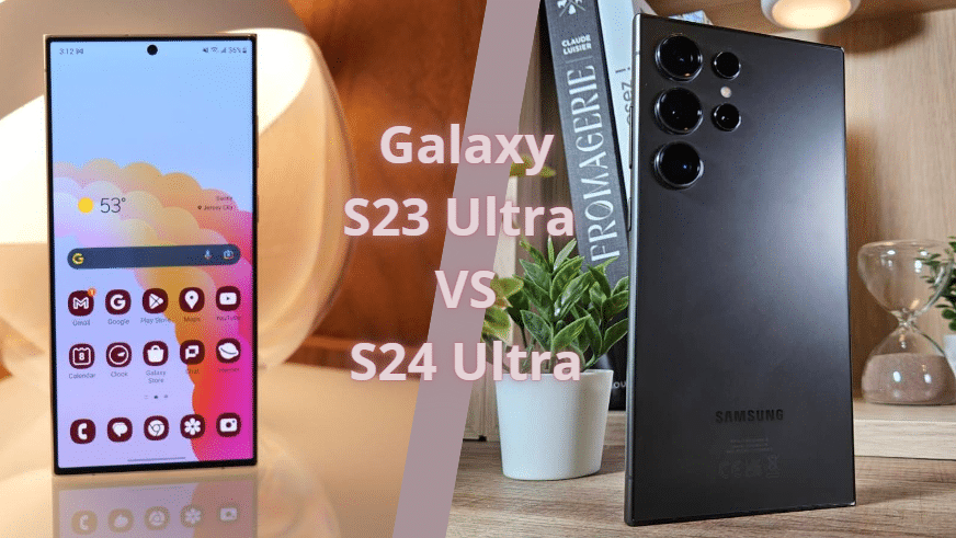 Galaxy S23 Ultra VS S24 Ultra