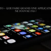 tuto application ne s ouvre pas