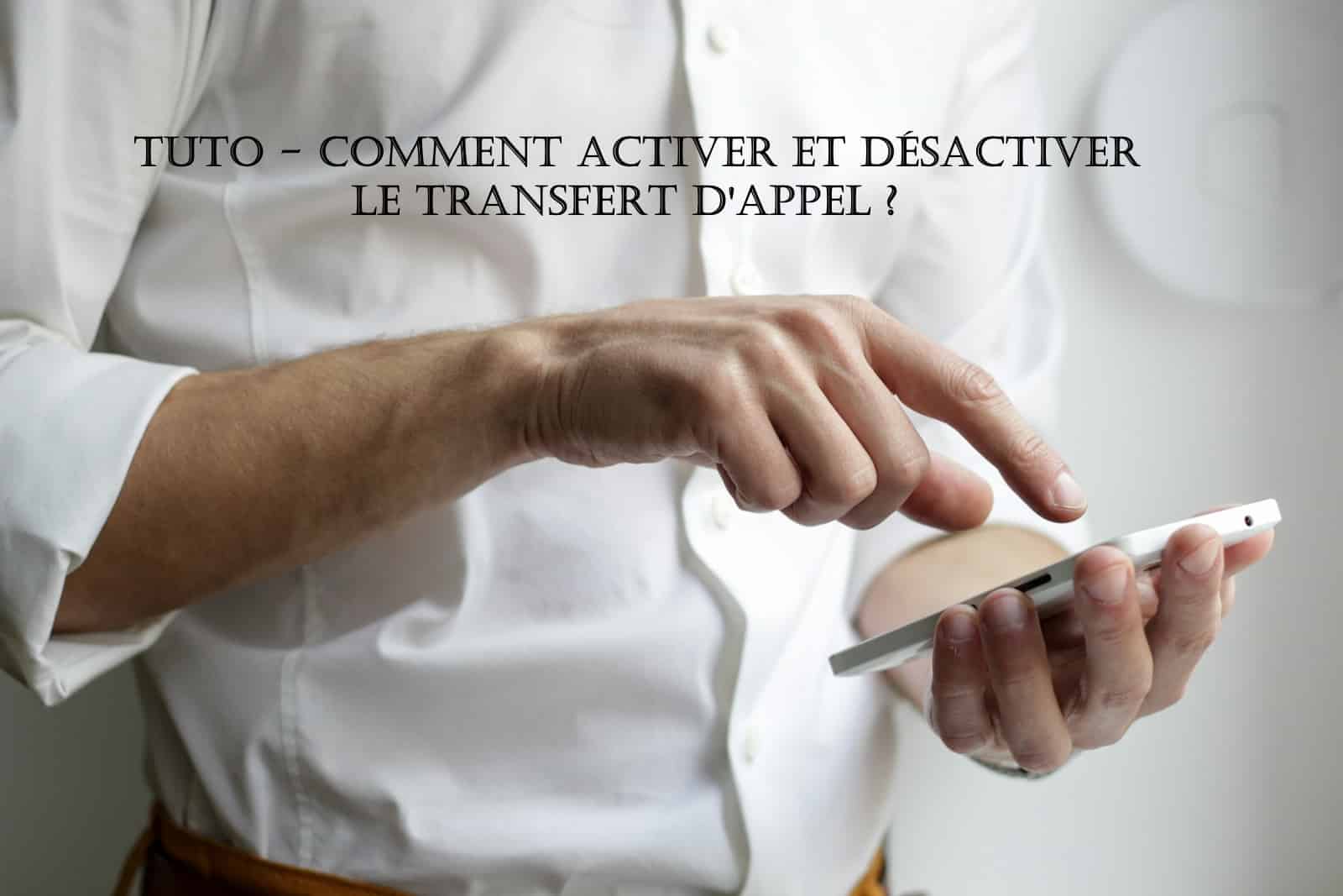 tuto activer desactiver transfert appel