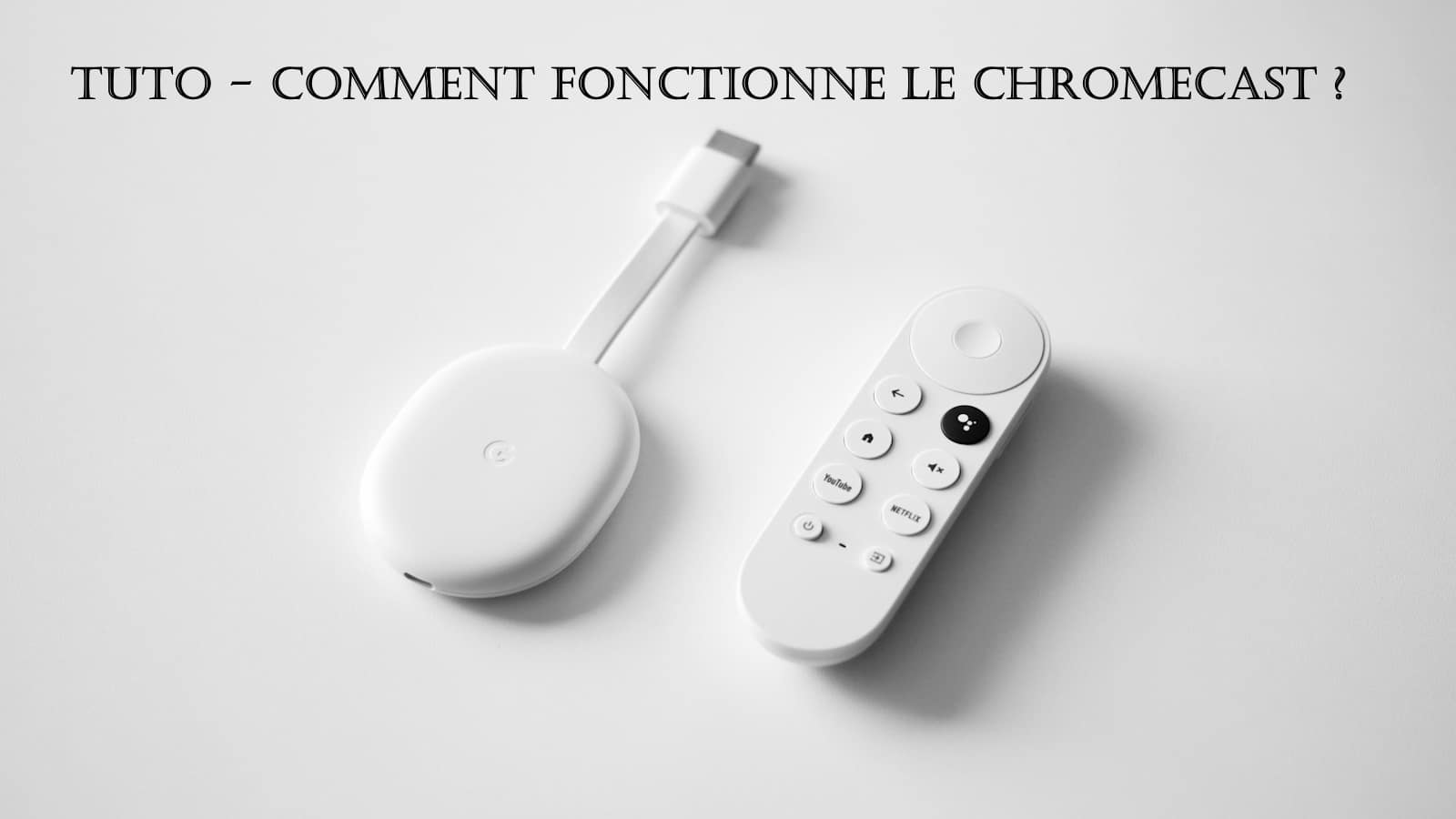 tuto comment fonctionne chromecast