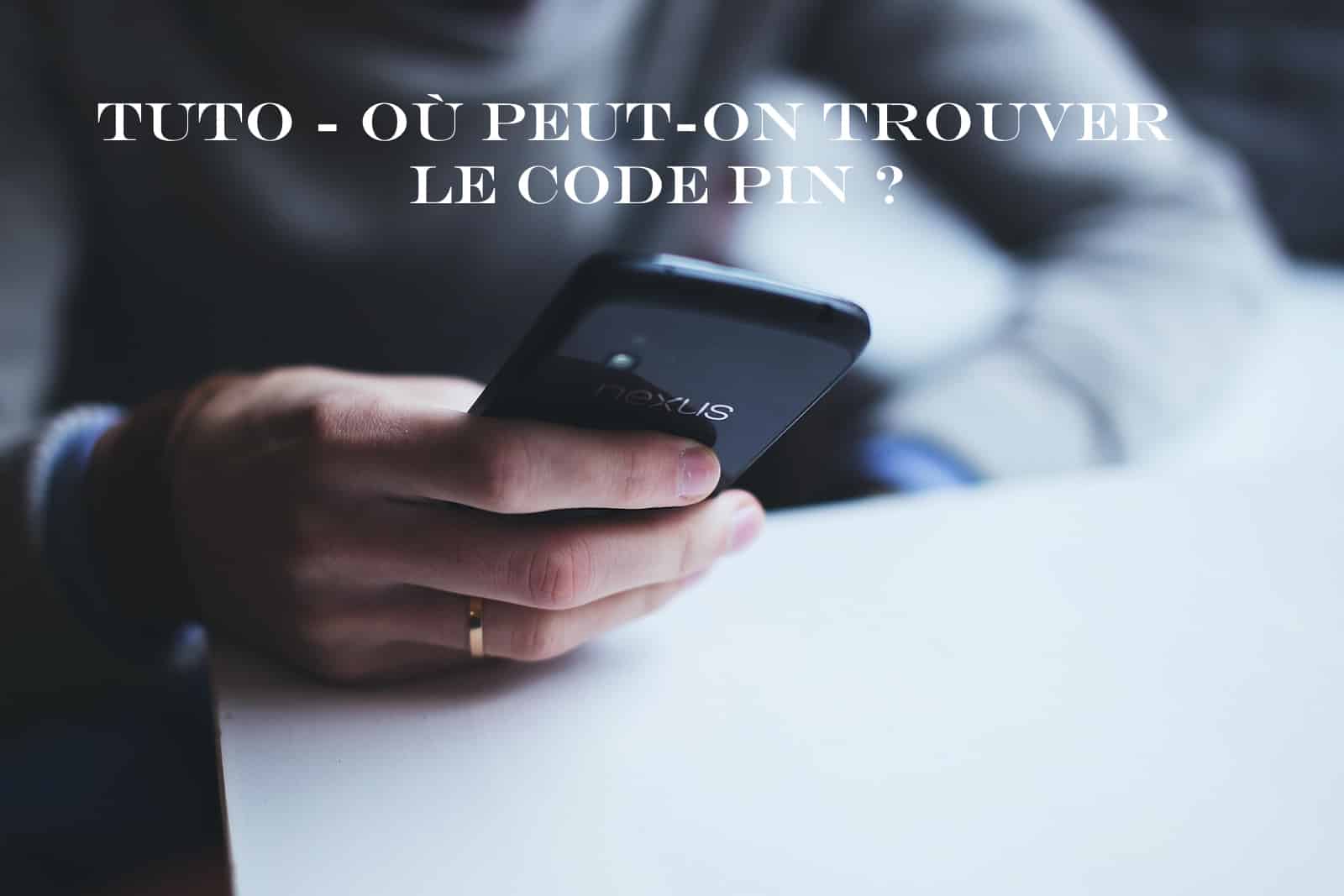 tuto ou trouver code pin