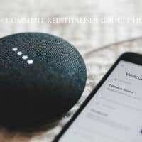 tuto reinitialiser google home