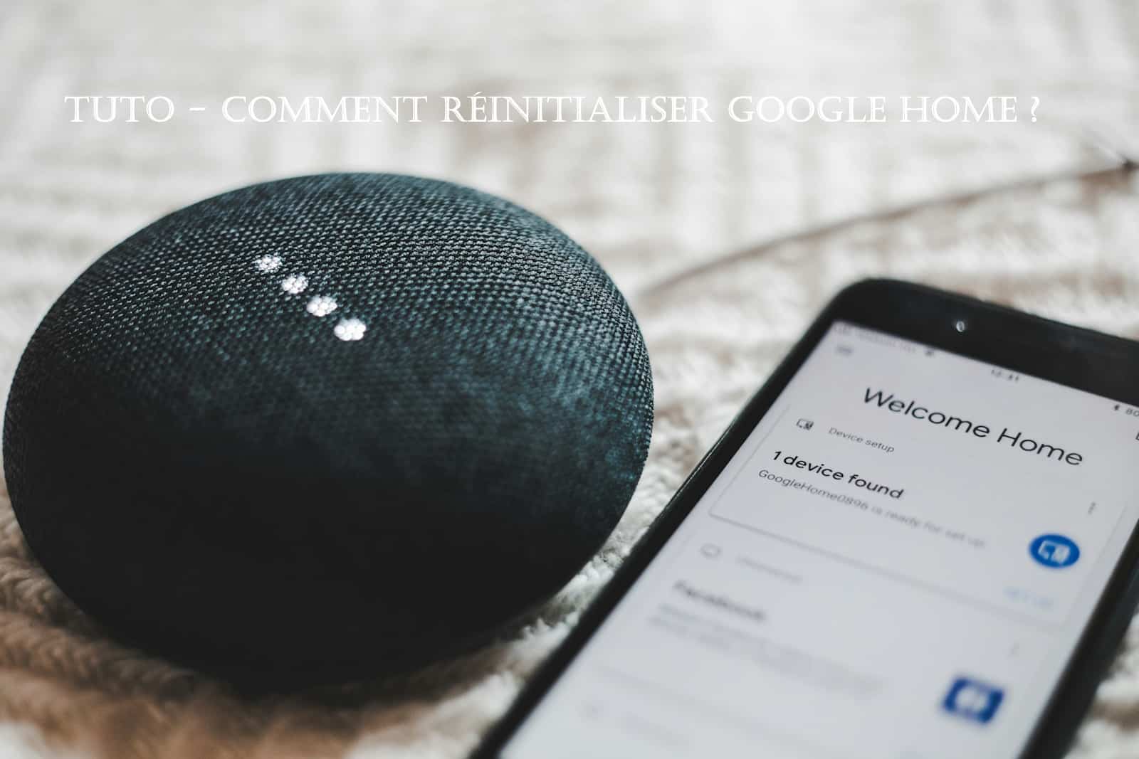 tuto reinitialiser google home