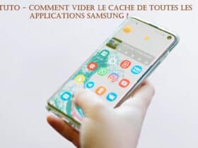 tuto vider cache toutes applications samsung